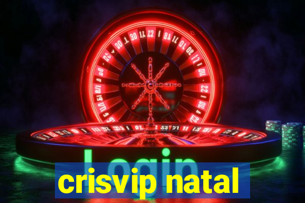 crisvip natal